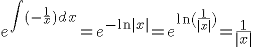 $e^{\int(-\frac1x)dx}=e^{-\ln|x|}=e^{\ln(\frac{1}{|x|})}=\frac1{|x|}$